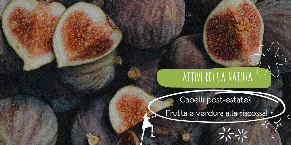 Attivi della Natura: Capelli post-estate? Frutta e verdura alla riscossa!